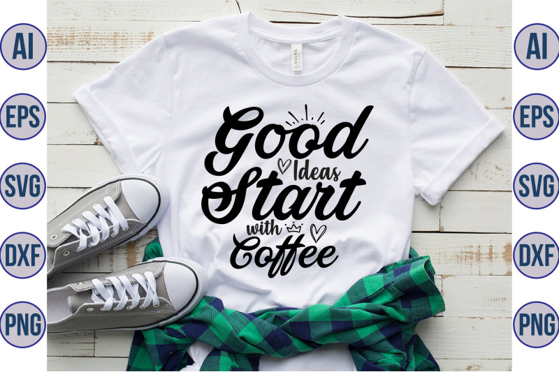 good-ideas-start-with-coffee-svg