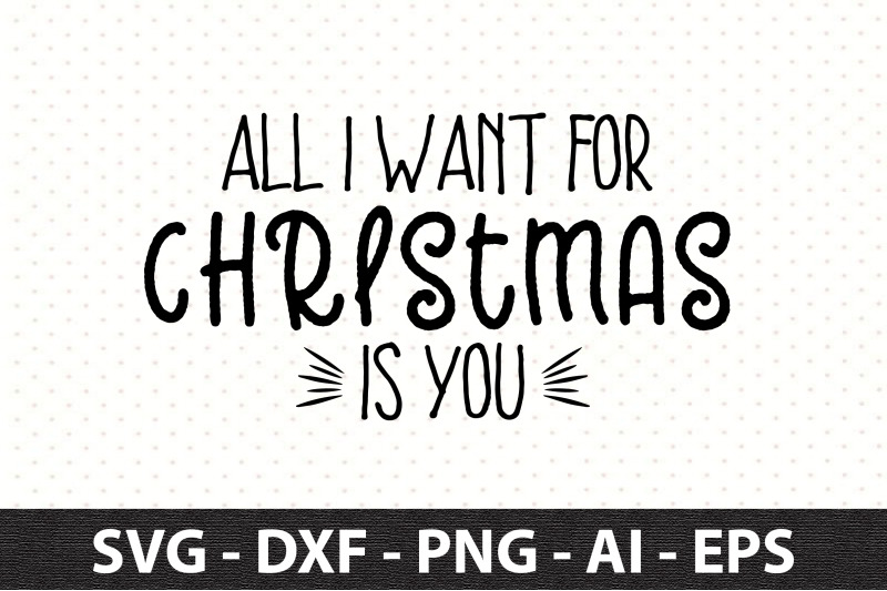 all-i-want-for-christmas-is-you-svg