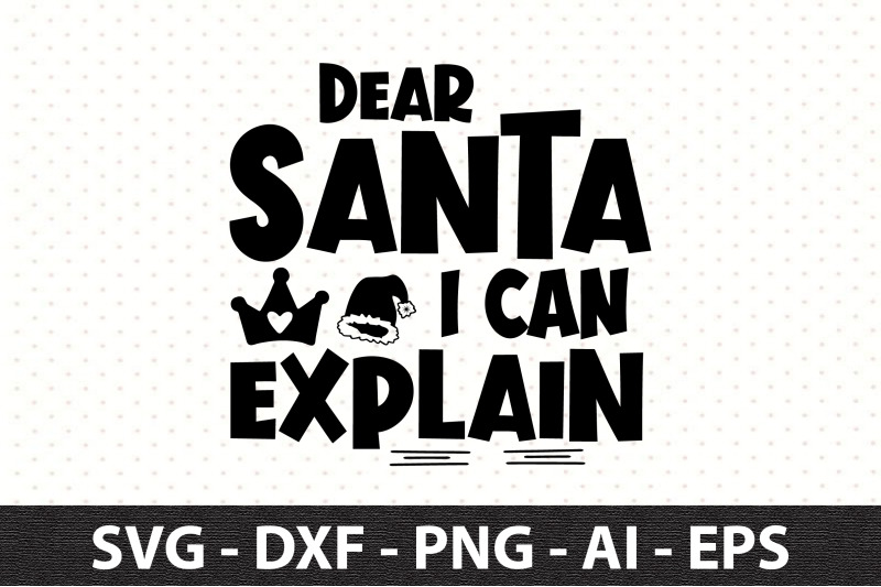 dear-santa-i-can-explain-svg