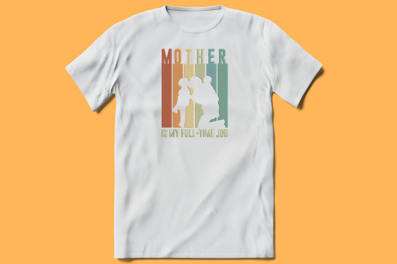 mother-is-my-full-time-job-embroidery-gift-for-mother-mother-039-s-day