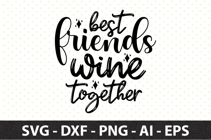 best-friends-wine-together-svg