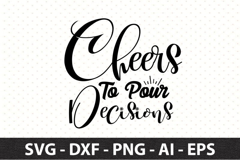 cheers-to-pour-decisions-svg