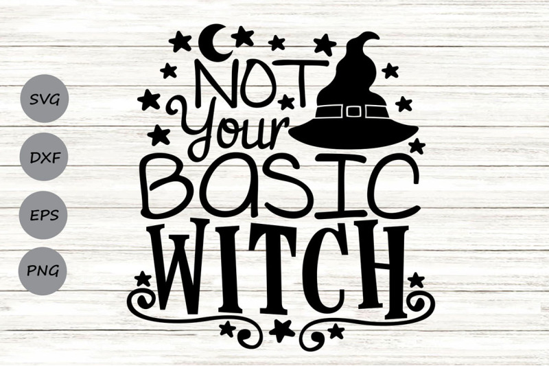 not-your-basic-witch-svg-halloween-witch-svg-witch-hat-and-broom-svg
