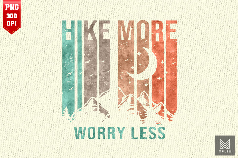 hike-more-worry-less-hiking-lover