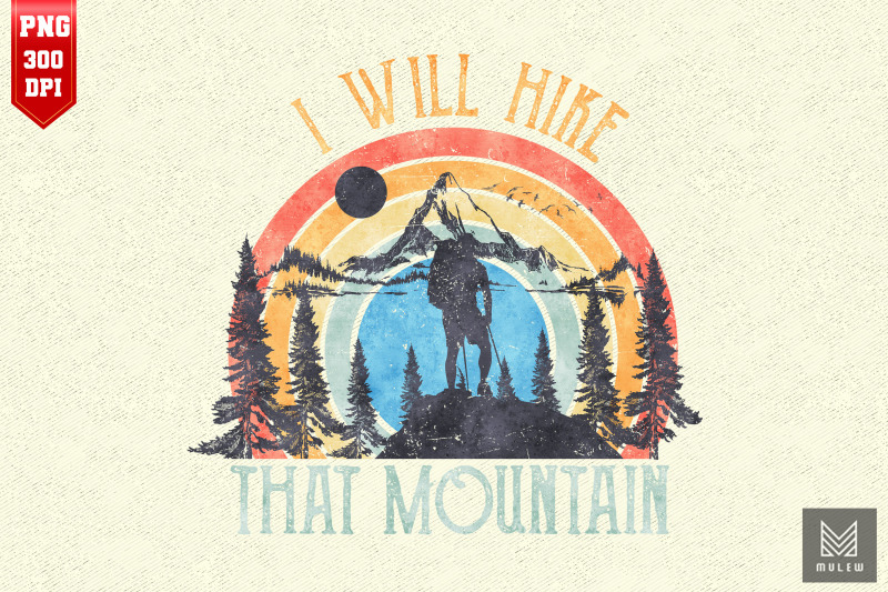 i-will-hike-that-mountains-for-hiker