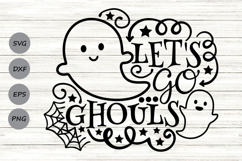 let-039-s-go-ghouls-svg-halloween-svg-trick-or-treat-svg-spooky-svg