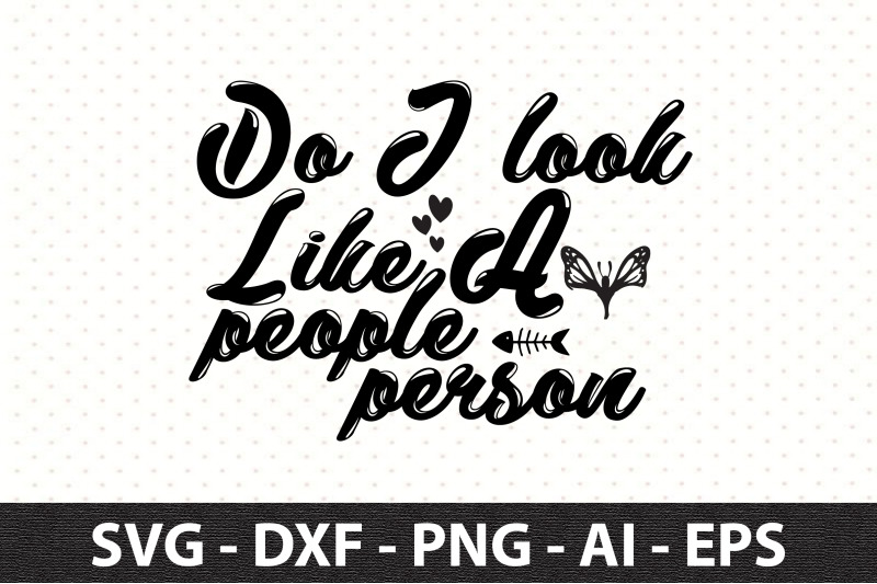 do-i-look-like-a-people-person-svg