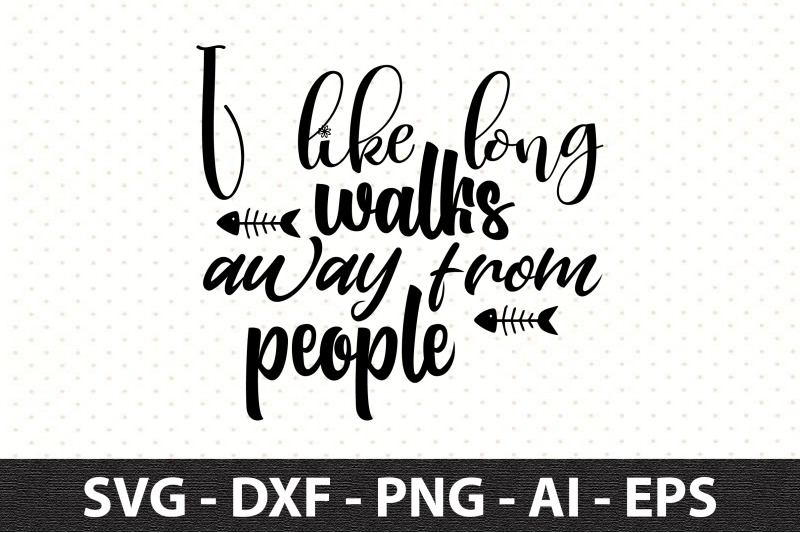 i-like-long-walks-away-from-people-svg