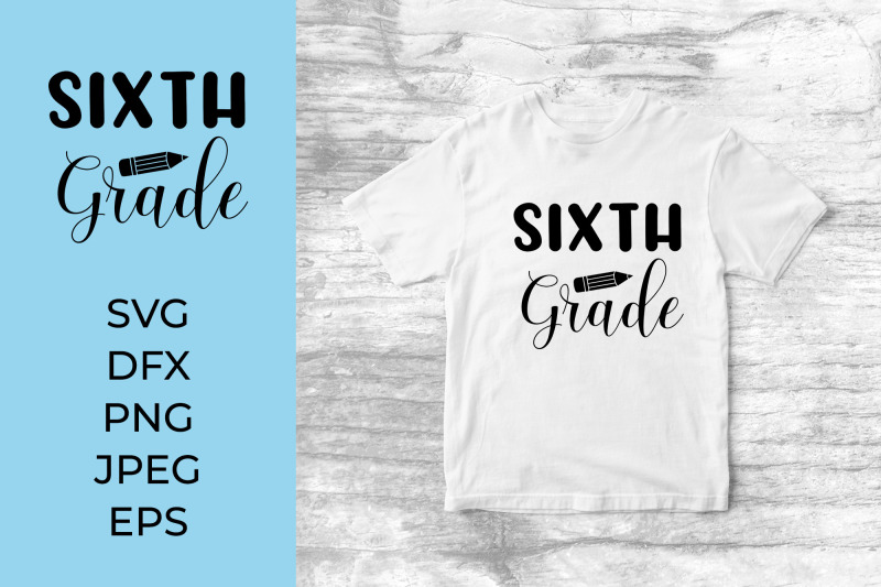 sixth-grade-svg-6th-grade-1st-day-of-school-shirt-design