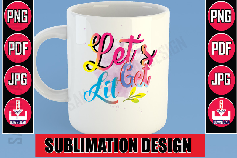 let-039-s-get-lit-sublimation