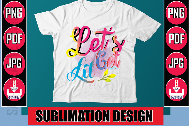 let-039-s-get-lit-sublimation