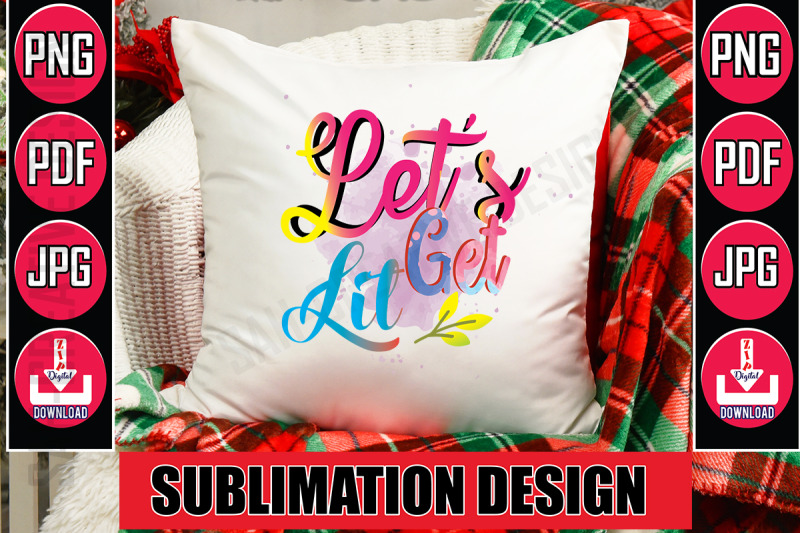 let-039-s-get-lit-sublimation