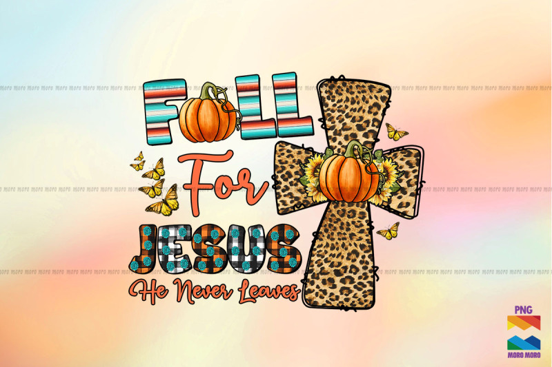 fall-for-jesus-he-never-leaves-png