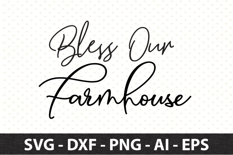 bless-our-farmhouse-svg