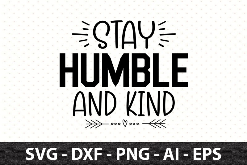 stay-humble-and-kind-svg