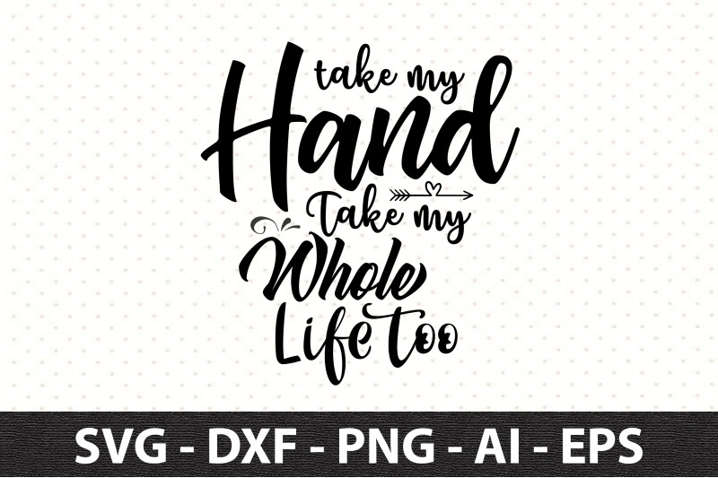 take-my-hand-take-my-whole-life-too-svg