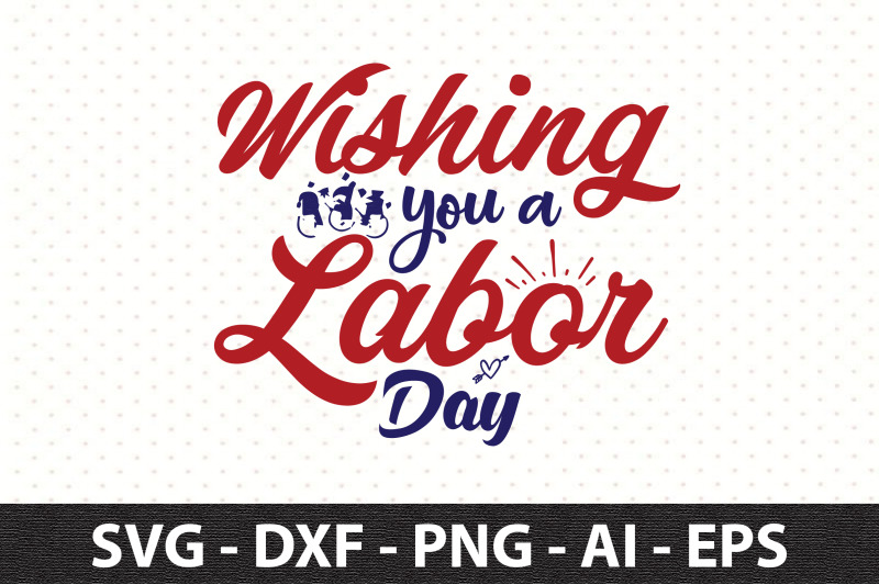 wishing-you-a-labor-day-svg