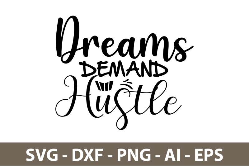 dreams-demand-hustle-svg