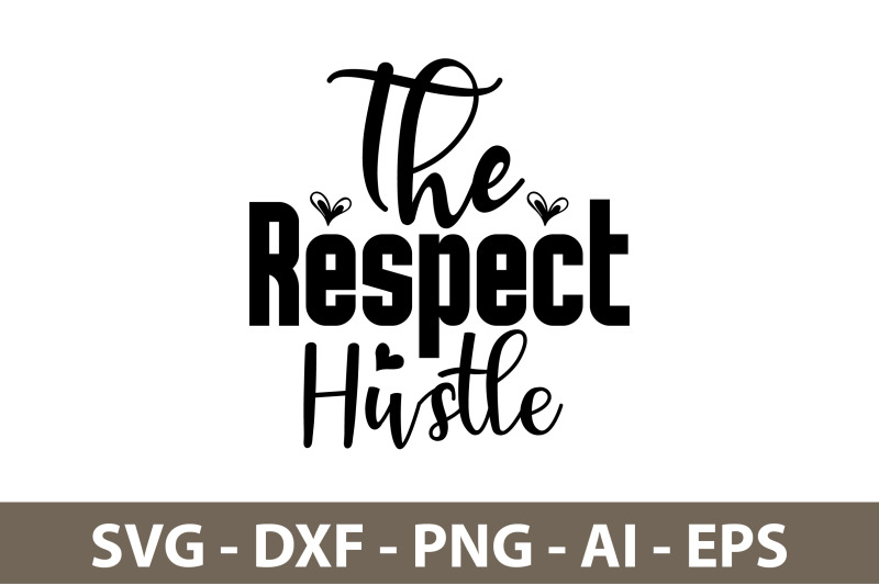 the-respect-hustle-svg