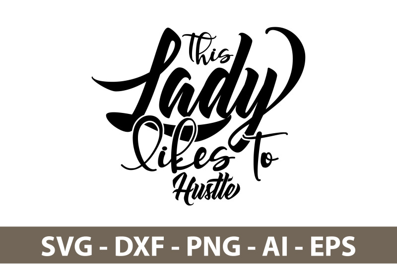 this-lady-likes-to-hustle-svg