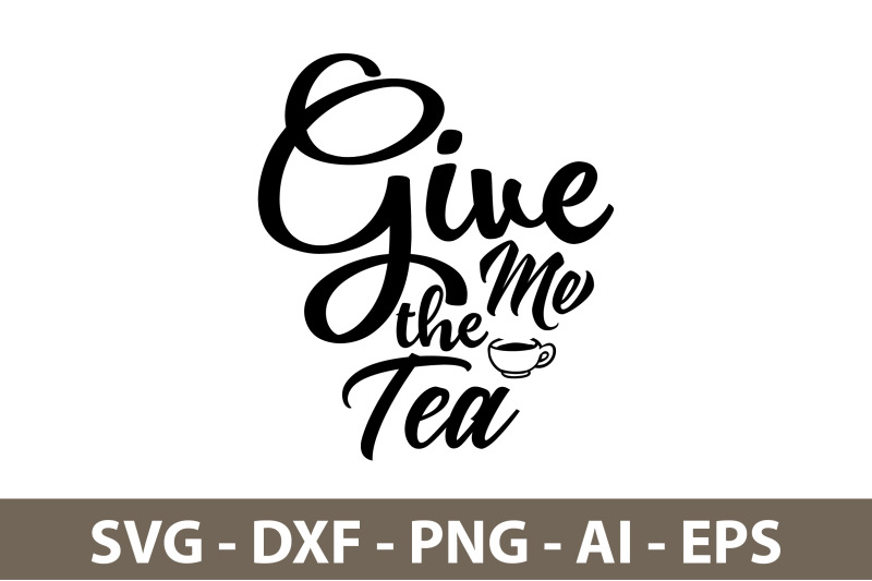 give-me-the-tea-svg