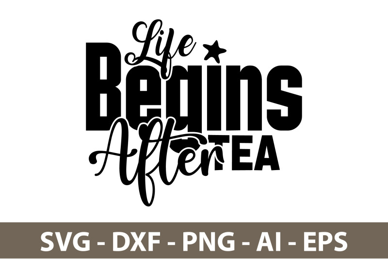 life-begins-after-tea-svg