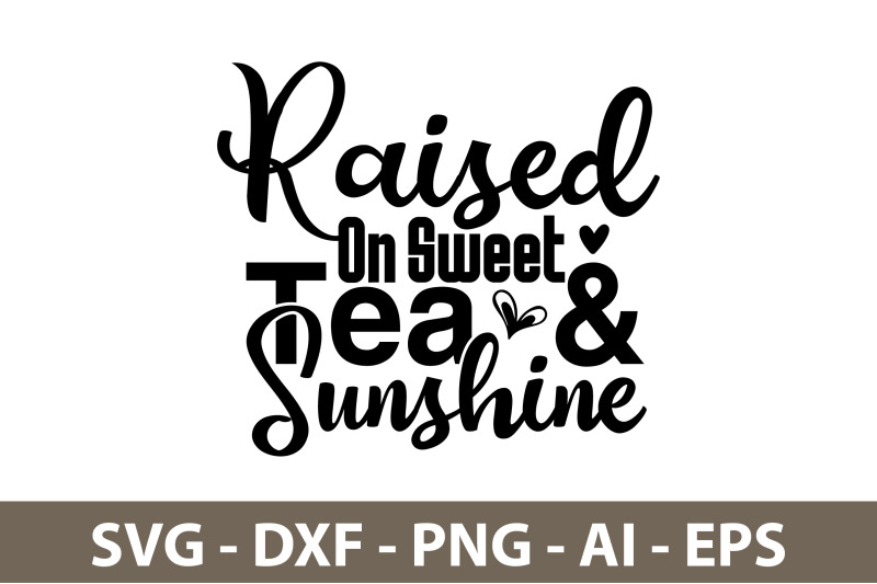 raised-on-sweet-tea-amp-sunshine-svg