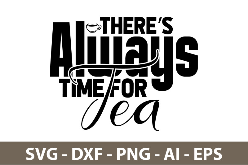 theres-always-time-for-tea-svg