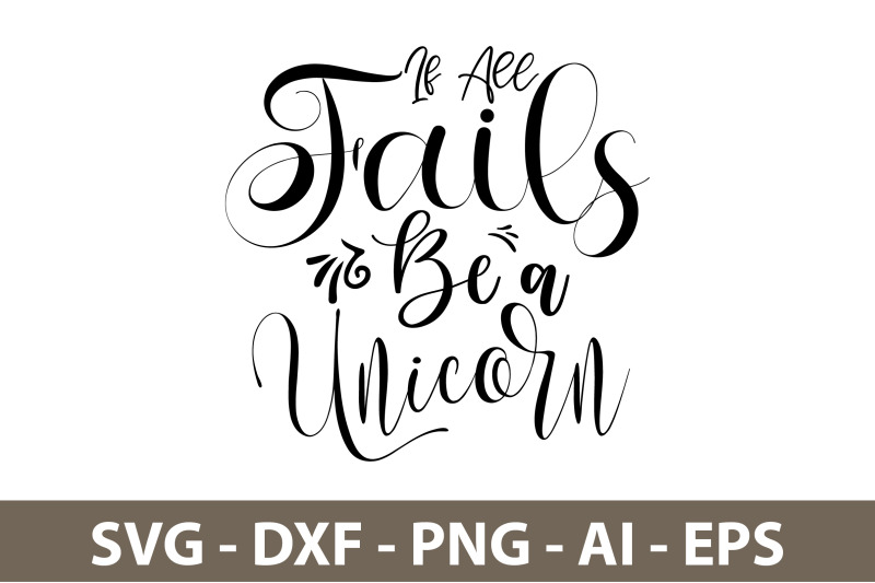 if-all-fails-be-a-unicorn-svg