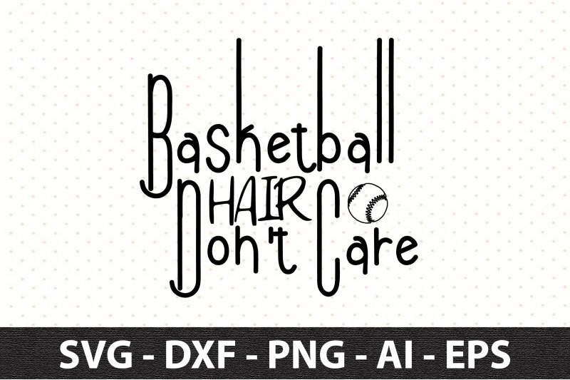 basketball-hair-don-039-t-care-svg