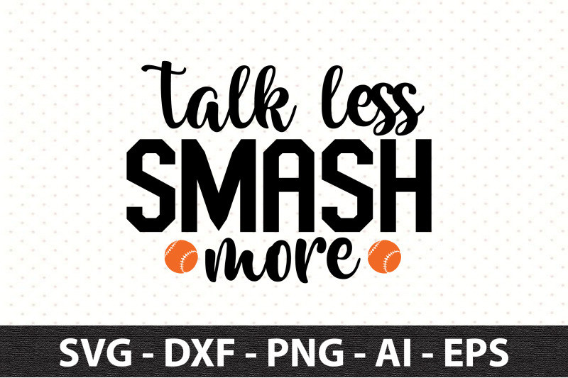 talk-less-smash-more-svg