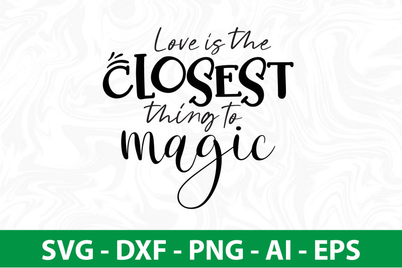 love-is-the-closest-thing-to-magic-svg