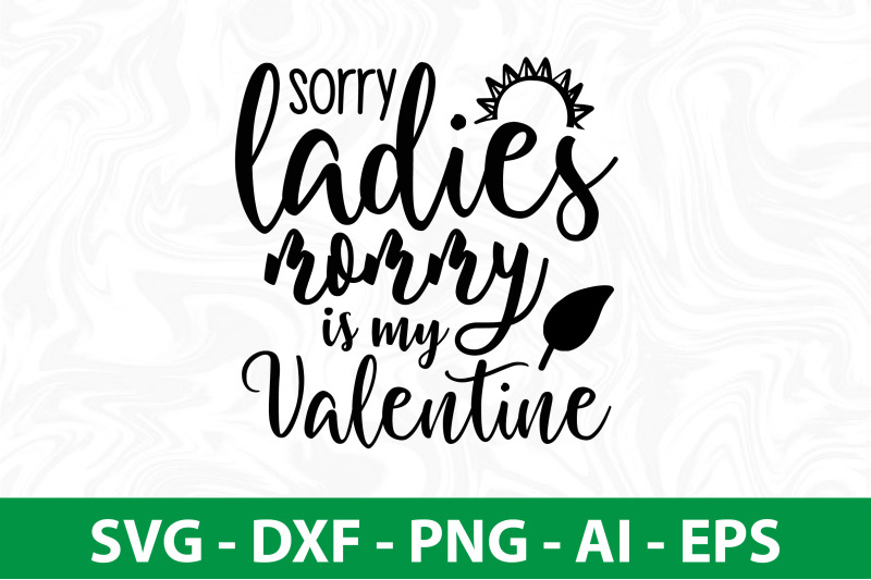 sorry-ladies-mommy-is-my-valentine-svg