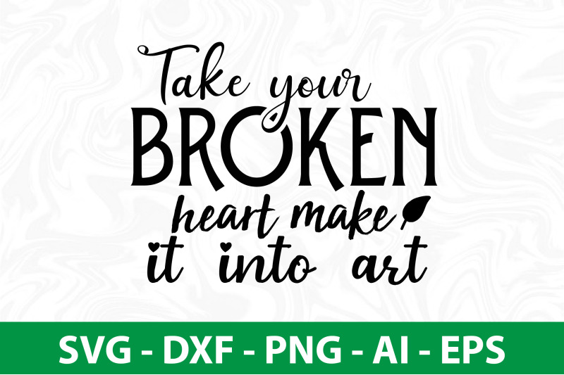 take-your-broken-heart-make-it-into-art-svg