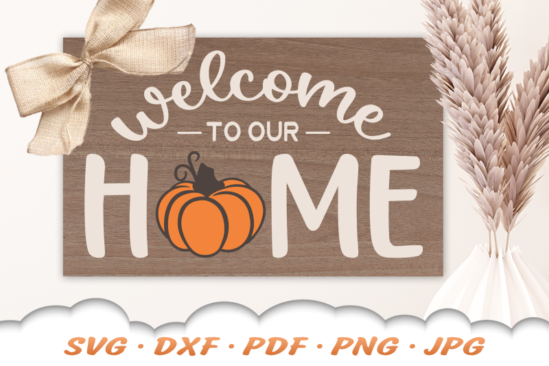 welcome-to-our-home-svg-fall-svg-welcome-sign