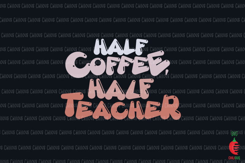 half-coffee-half-teacher-retro