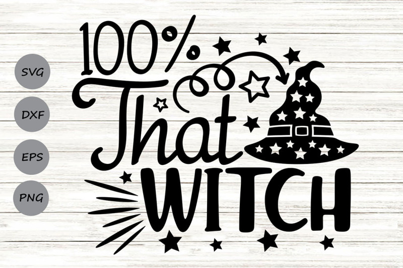 100-that-witch-svg-halloween-svg-witch-svg-witch-hat-svg-spooky