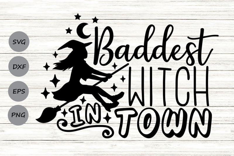 baddest-witch-in-town-svg-halloween-svg-witch-svg-funny-halloween