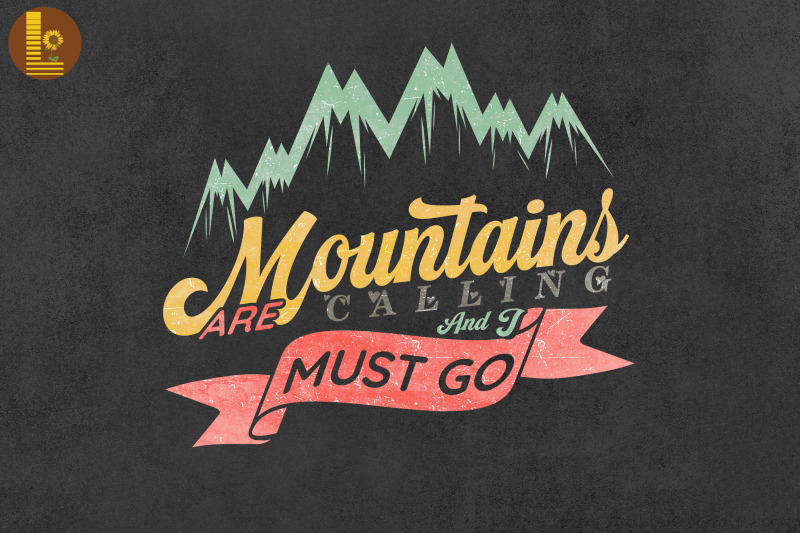 the-mountains-are-calling-and-i-must-go