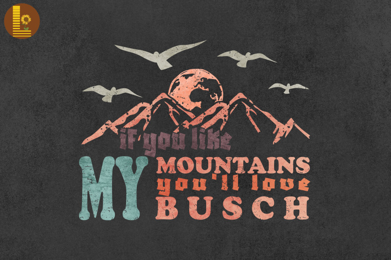 you-039-ll-love-my-busch-hiking-funny-gift