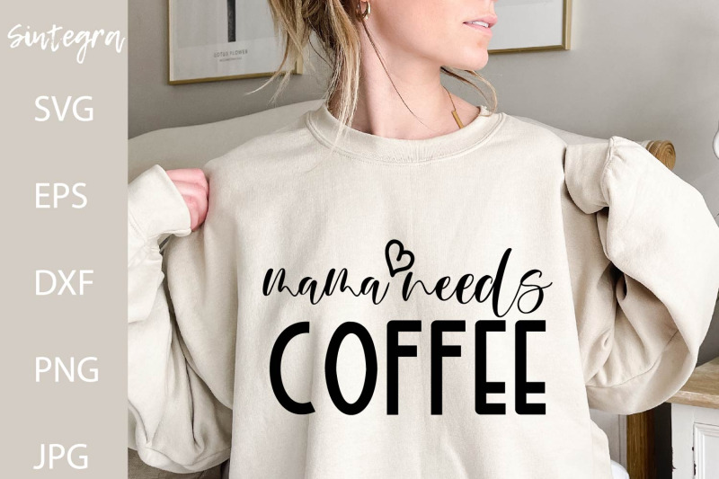 mama-needs-coffee-svg-funny-svg