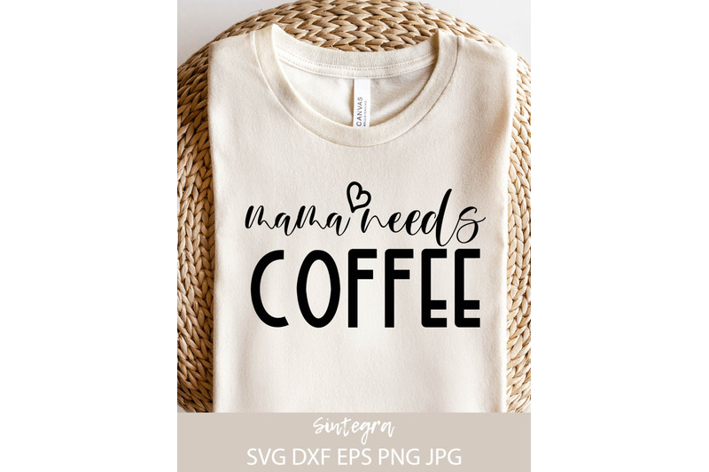 mama-needs-coffee-svg-funny-svg