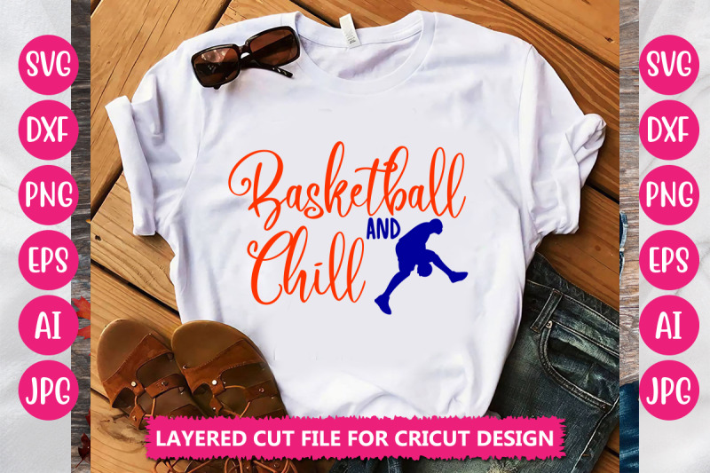 basketball-and-chill-svg-cut-file