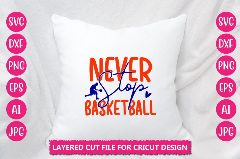 never-stop-basketball-svg-cut-file