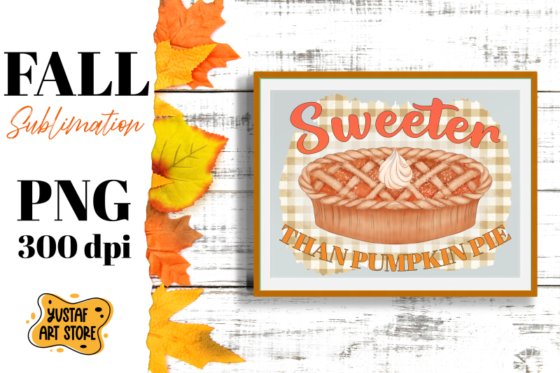 fall-sublimation-design-quot-sweeter-than-pumpkin-pie-quot-quote