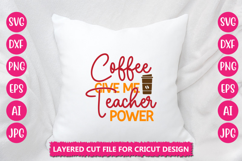 coffee-give-me-teacher-power-svg-cut-file