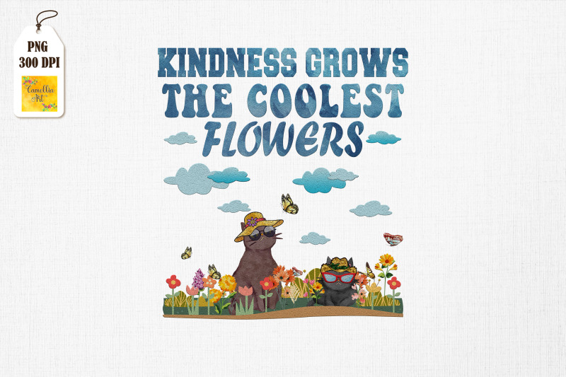 kindness-grows-the-coolest-flowers-amp-cat