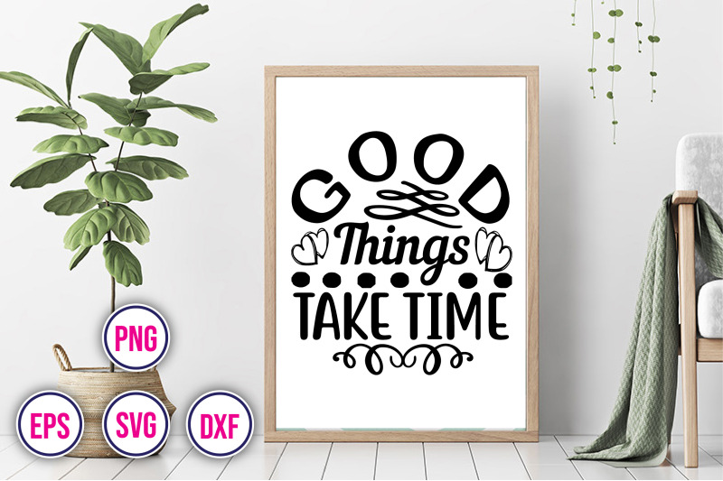 good-things-take-time