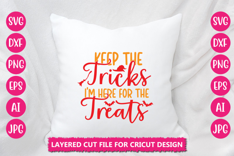 keep-the-tricks-i-039-m-here-for-the-treats-svg-cut-file