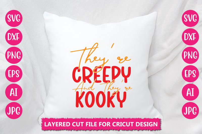 they-039-re-creepy-and-they-039-re-kooky-svg-cut-file